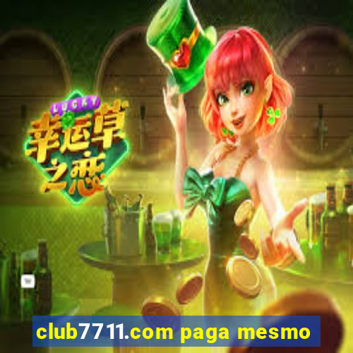 club7711.com paga mesmo